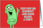 Humorous Christmas Why Not Be Naughty And Save Santa A Trip card