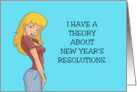 Humorous New Year’s Theory About Resolutions If You Don’t Make Them card