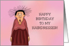 Humorous Birthday For Hairdresser You Do Such Wonders card
