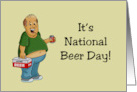 It’s National Beer Day You Know What To Do card