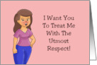 Romance I Want You To Treat Me With The Utmost Respect card