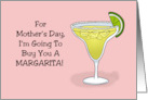 Humorous Mother’s Day I’m Going To Buy You A Margarita card