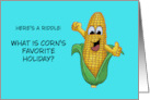 Humorous New Year’s What Is Corn’s Favorite Holiday? card