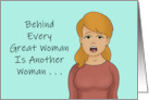 Humorous Friendship Behind Every Great Woman Is Another Woman card