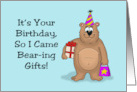 Humorous Birthday I Came Bearing Gifts With Cartoon Bear card