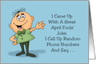 Humorous April Fools’ Day I Came Up With A Great Joke card