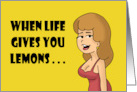 Humorous Friendship When Life Gives You Lemons Ask For Tequila card