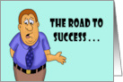 Humorous Encouragement The Road To Success Under Construction card