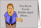 Humorous Getting Older Birthday You Know You’re Middle Aged When card