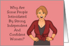 Humorous Friendship Why Are Some People Intimidated By Strong Women card