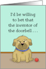 Humorous National Dog Day The Inventor Of The Doorbell card