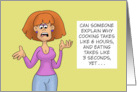 Humorous Friendship Explain Why Cooking Takes Six Hours card