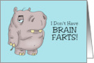 Humorous Adult Friendship I Don’t Have Brain Farts My Brain Shits Its card