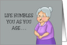 Humorous Getting Older Birthday Life Humbles You As You Age card