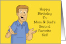 Humorous Sibling Birthday To Mom And Dad’s Second Favorite Kid card