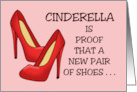 Humorous Friendship Cinderella Is Proof That A New Pair Of Shoes card