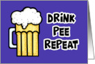 Humorous Blank Card With Cartoon Mug Of Beer Drink Pee Repeat card