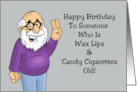 Humorous Getting Older Birthday To Someone Who Is Wax Lips Old card