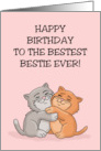 Humorous Birthday To The Bestest Bestie Ever With Cartoon Cats card