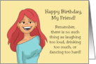 Humorous Friend Birthday There’s No Such Thing As Laughing Too loud card