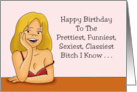 Adult Friend Birthday With Cartoon Woman To The Classiest Bitch card