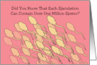 Adult Birthday Each Ejaculation Contains 1 Million Sperm card