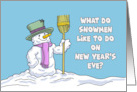 Humorous New Year’s What Do Snowmen Do On New Year’s Eve card