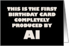 First Birthday Card Produced By AI (Artificial Intelligence) card