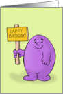 Humorous Birthday With A Purple Cartoon Character Holding A Sign card