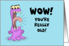 Humorous Birthday Wow You’re Really Old card