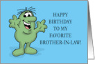 Humorous Favorite Brother In Law Birthday You’re My Only card