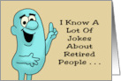 Humorous Congratulations I Know A Lot Of Jokes About Retired People card