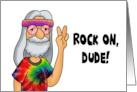 Humorous Birthday With Cartoon Hippie Rock On Dude card