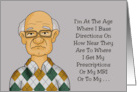 Humorous Getting Older Birthday I Base Directions On How Near They Are card