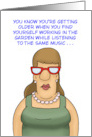 Humorous Getting Older Find Yourself Working In The Garden card
