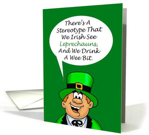 Cartoon Irishman Saying They See Leprechauns and Drink a Wee Bit. card