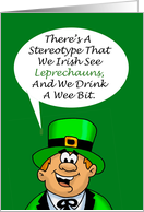 Cartoon Irishman Saying They See Leprechauns and Drink a Wee Bit. card