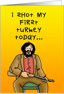 I Shot My First Turkey Today card