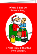 Man on Santa’s Lap. When I Sat on Santa’s Lap, I Told Him Two Things.. card