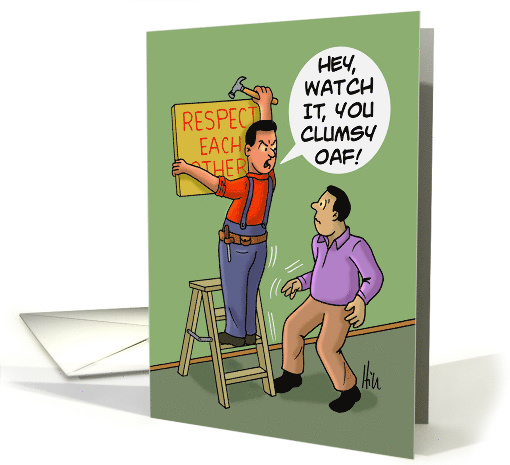 Cartoon Drawing Of a Man Putting Up a Sign About Respect card