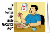 Man Eating Donuts Saying Another New Year’s Resolution Shot. card