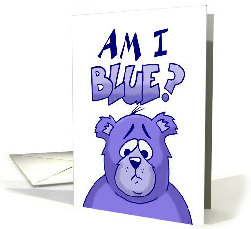 Cartoon Bear in Blue Asking Am I Blue? Missing You card (1474072)