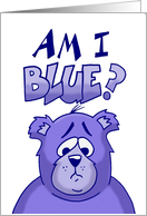 Cartoon Bear in Blue Asking Am I Blue? Missing You Card