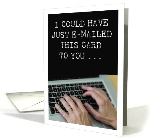 I Could Have Just Emailed This Card To You Hello with... (1474358)
