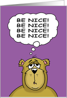 Birthday Card with a Cartoon Bear Thinking Be Nice! card
