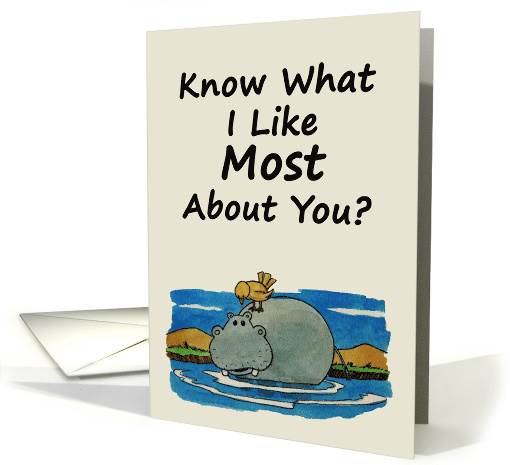 Anniversary Card with Hippo - Know What I Like Most About You? card