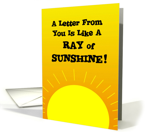 Friendship Humor A Letter From You is Like a Ray of Sunshine card