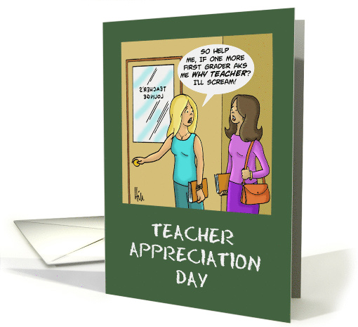 If One More First Grader Asks Me Why Teacher I'll Scream! card