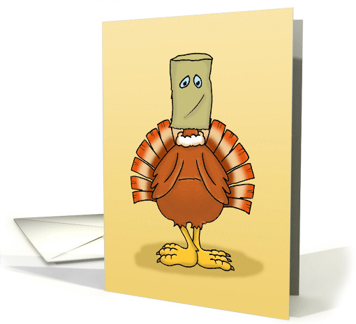 Thanksgiving Turkey with a Bag on Its Head. Is It Over card (1476770)