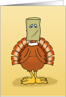 Thanksgiving Turkey with a Bag on Its Head. Is It Over card